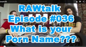 RAWtalk Episode 36 What is your Porn Name?